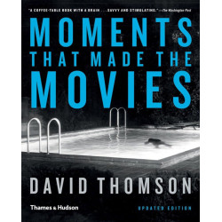Moments that Made the Movies Moments that Made the Movies