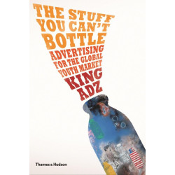 The Stuff You Can't Bottle: Advertising for the Global Youth Market The Stuff You Can't Bottle: Advertising for the Global Youth Market