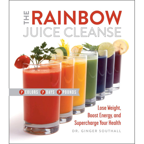 The Rainbow Juice Cleanse The Rainbow Juice Cleanse