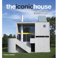 The Iconic House: Architectural Masterworks Since 1900