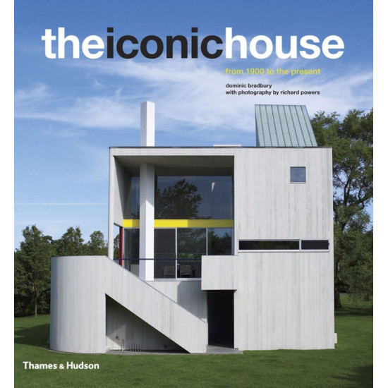 The Iconic House: Architectural Masterworks Since 1900
