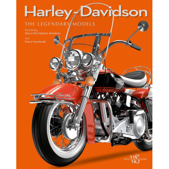 Harley Davidson: The Legendary Models Harley Davidson: The Legendary Models