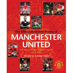 The Official Illustrated History of Manchester United The Official Illustrated History of Manchester United