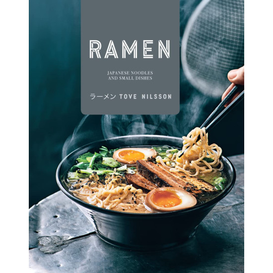 Ramen: Japanese Noodles & Small Dishes Ramen: Japanese Noodles & Small Dishes