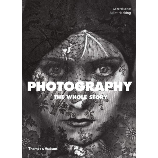 Photography: The Whole Story Photography: The Whole Story