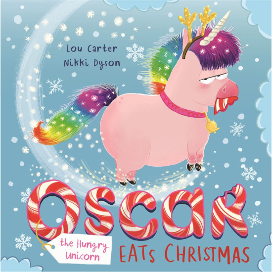 Oscar the Hungry Unicorn Eats Christmas Oscar the Hungry Unicorn Eats Christmas