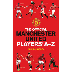 The Official Manchester United Players' A-Z The Official Manchester United Players' A-Z