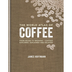 The World Atlas of Coffee The World Atlas of Coffee