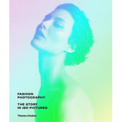 Fashion Photography: The Story in 180 Pictures