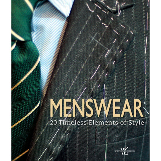 Menswear: 20 Timeless Elements of Style Menswear: 20 Timeless Elements of Style
