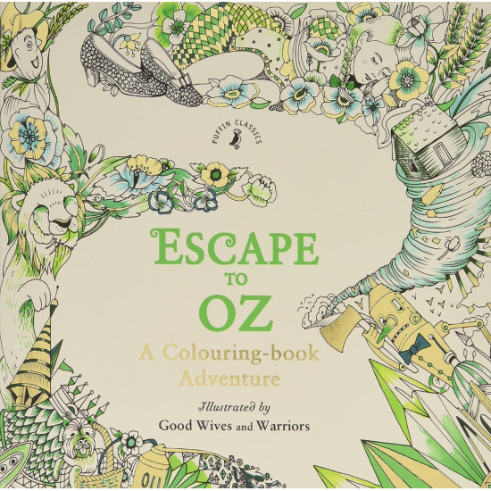 Escape to Oz: A Colouring Book Adventure Escape to Oz: A Colouring Book Adventure