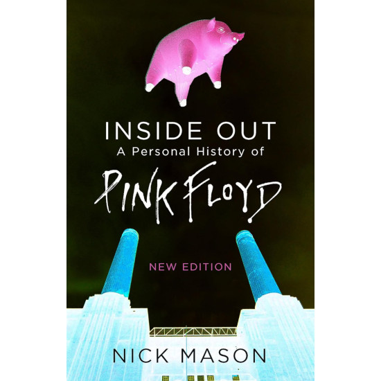 Inside Out: A Personal History of Pink Floyd Inside Out: A Personal History of Pink Floyd