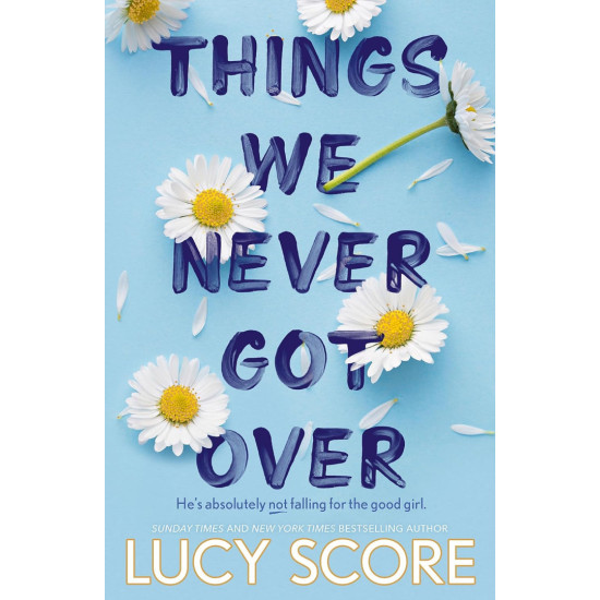 Things We Never Got Over - book 1 Things We Never Got Over - book 1
