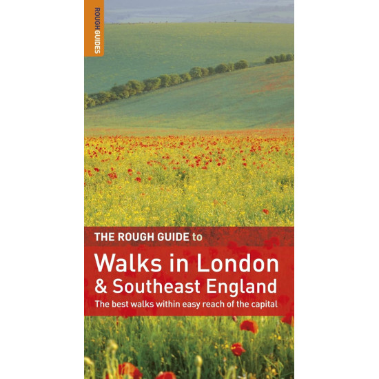 The Rough Guide to Walks in London and Southeast England The Rough Guide to Walks in London and Southeast England