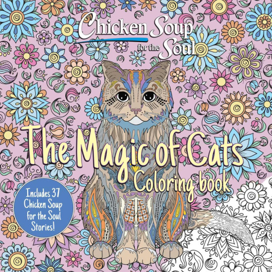 Chicken Soup for the Soul: The Magic of Cats Coloring Book Chicken Soup for the Soul: The Magic of Cats Coloring Book