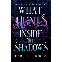 What Hunts Inside the Shadows What Hunts Inside the Shadows