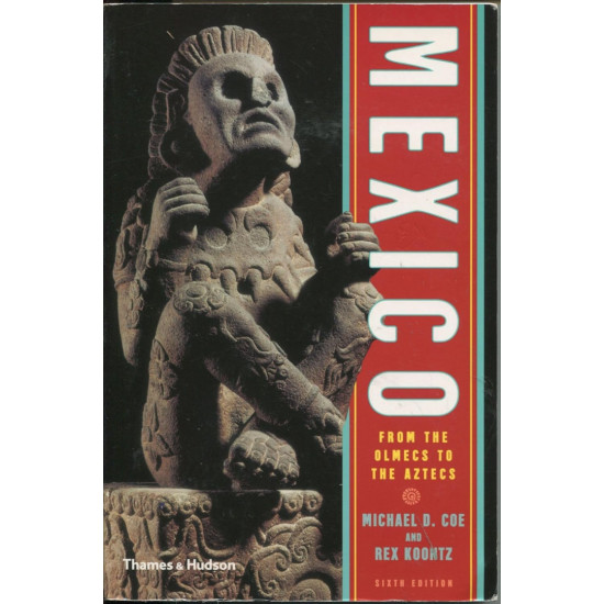 Mexico. From the Olmecs to the Aztecs