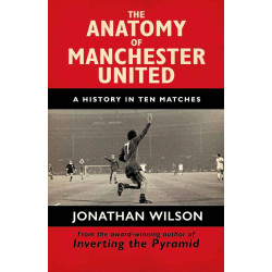 The Anatomy of Manchester United The Anatomy of Manchester United