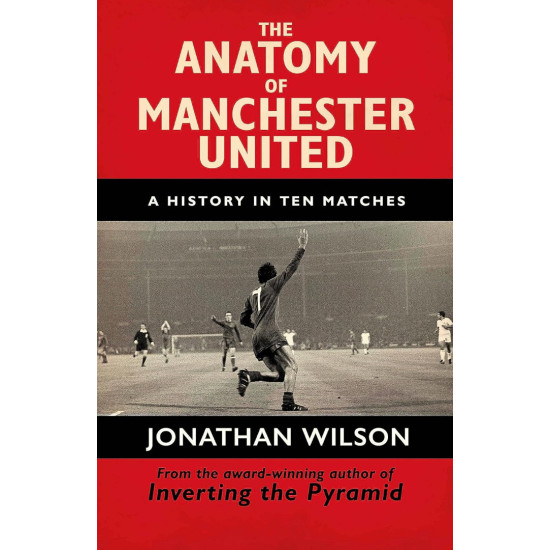 The Anatomy of Manchester United The Anatomy of Manchester United