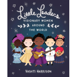 Little Leaders: Visionary Women Around the World Little Leaders: Visionary Women Around the World