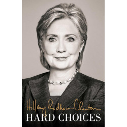 Hard Choices: A Memoir Hard Choices: A Memoir