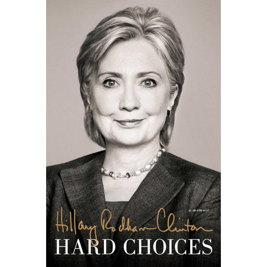 Hard Choices: A Memoir