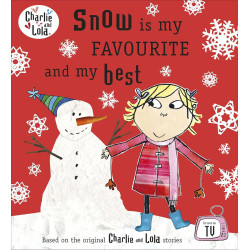 Charlie and Lola: Snow is My Favourite and My Best