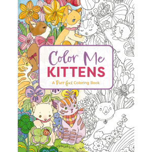 Color Me Kittens: A Purr-fect Adult Coloring Book