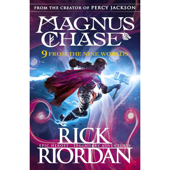 9 From the Nine Worlds: Magnus Chase and the Gods of Asgard 9 From the Nine Worlds: Magnus Chase and the Gods of Asgard