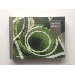 The Alchemy of Landscape Architecture