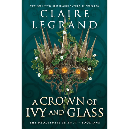 A Crown of Ivy and Glass | Клеър Легранд