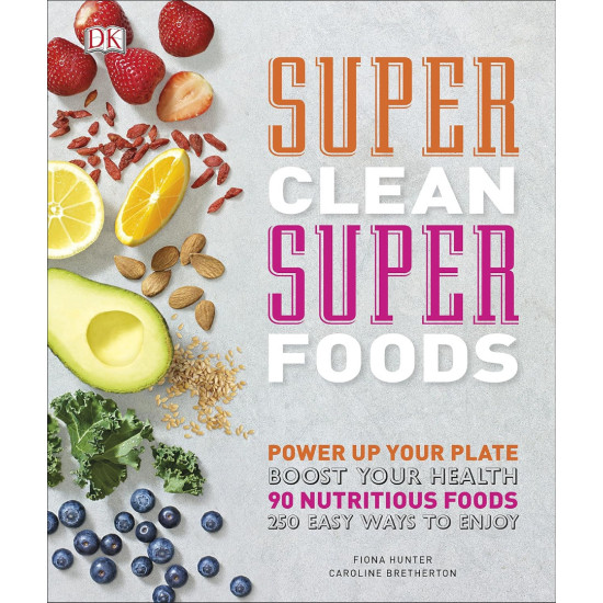 Super Clean Super Foods Super Clean Super Foods