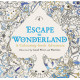 Escape to Wonderland: A Colouring Book Adventure Escape to Wonderland: A Colouring Book Adventure