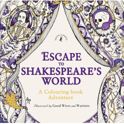 Escape to Shakespeare's World: A Colouring Book Adventure