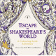 Escape to Shakespeare's World: A Colouring Book Adventure Escape to Shakespeare's World: A Colouring Book Adventure