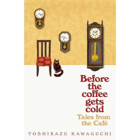 Before the Coffee Gets Cold: Tales from the Cafe | Тошиказу Кавагучи