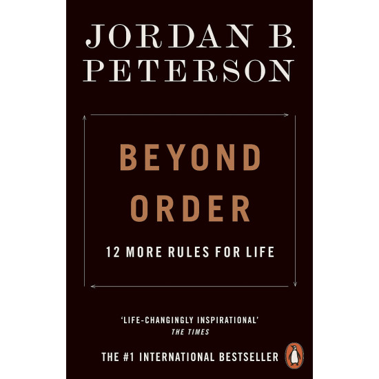 Beyond Order: 12 More Rules for Life | Джордан Б. Питърсън