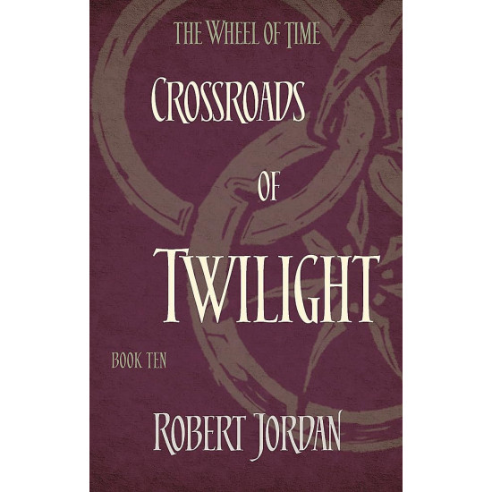 Crossroads of Twilight - book 10 | Робърт Джордан