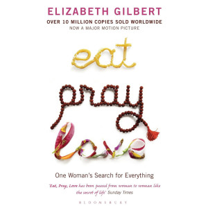 Eat, Pray, Love: One Woman's Search for Everything