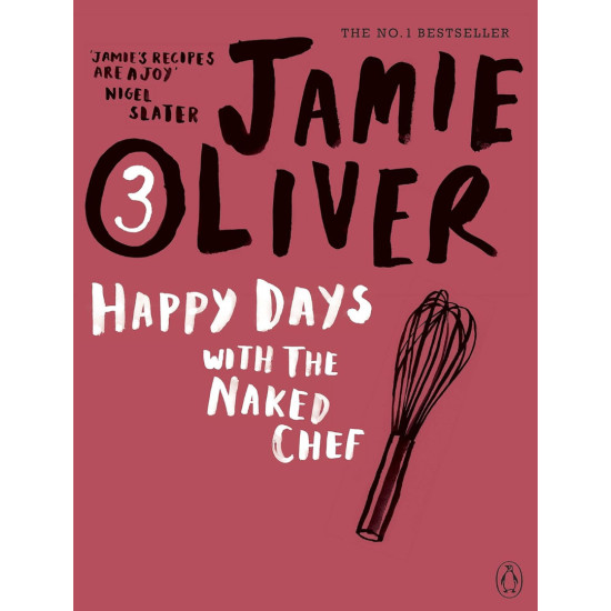 Happy Days with the Naked Chef | Джейми Оливър