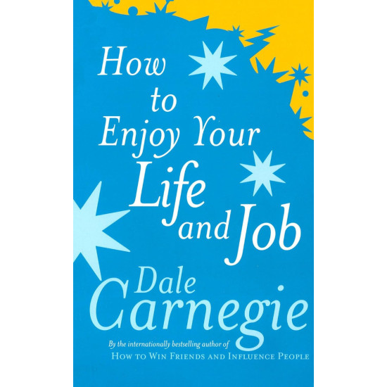 How To Enjoy Your Life And Job | Дейл Карнеги