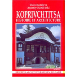 Koprivchtitsa: Histoire et architecture