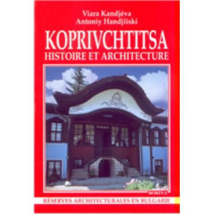Koprivchtitsa: Histoire et architecture