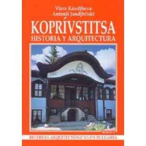 Koprivstitsa: Historia y arquitectura