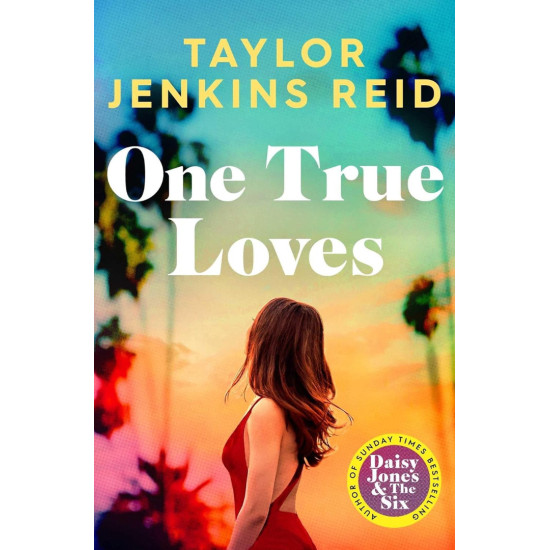 One True Loves | Тейлър Дженкинс Рийд