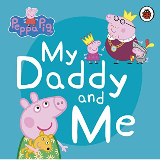 Peppa Pig: My Daddy and Me | Penguin Books