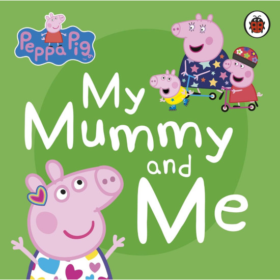 Peppa Pig: My Mummy and Me | Penguin Books