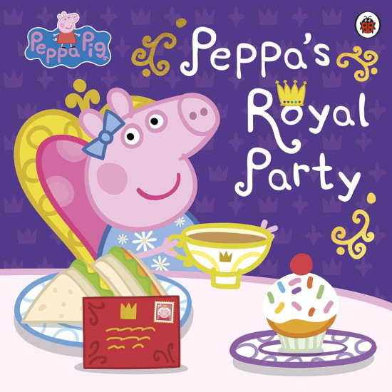 Peppa Pig: Peppas Royal Party | Penguin Books