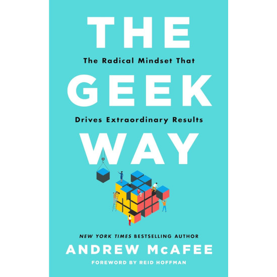 The Geek Way: The Radical Mindset That Drives Extraordinary Results | Андрю Макафи