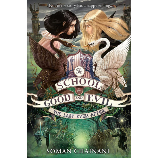 The School for Good and Evil: The Last Ever After - book 3 | Соман Чейнани